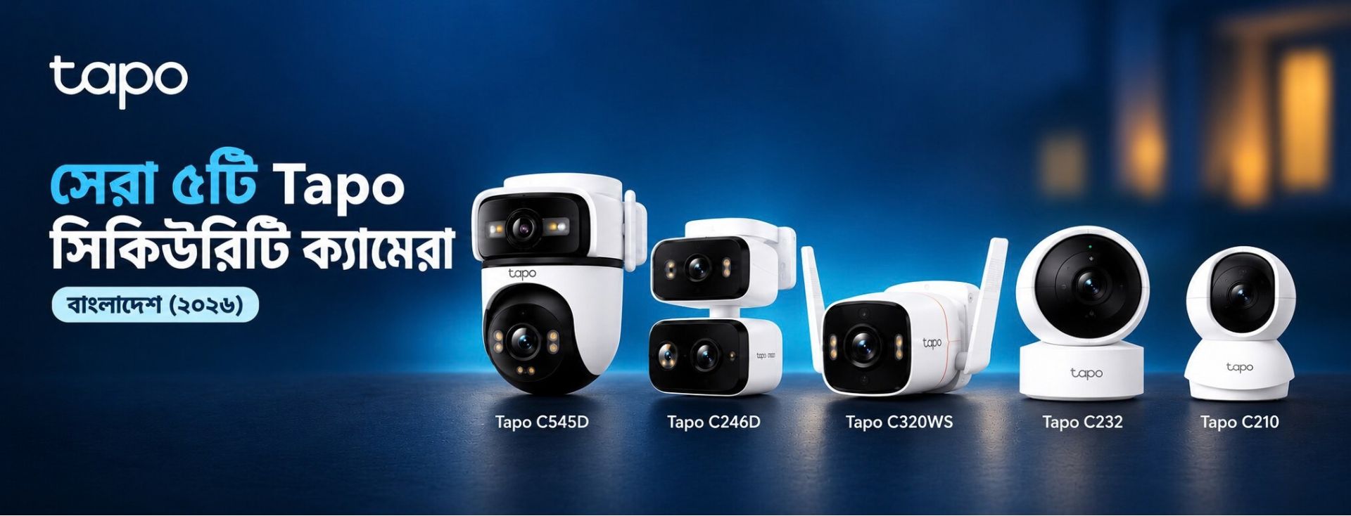 Five best Tapo security cameras in Bangladesh 2026 featuring Tapo C545D, C246D, C320WS, C232 and C210